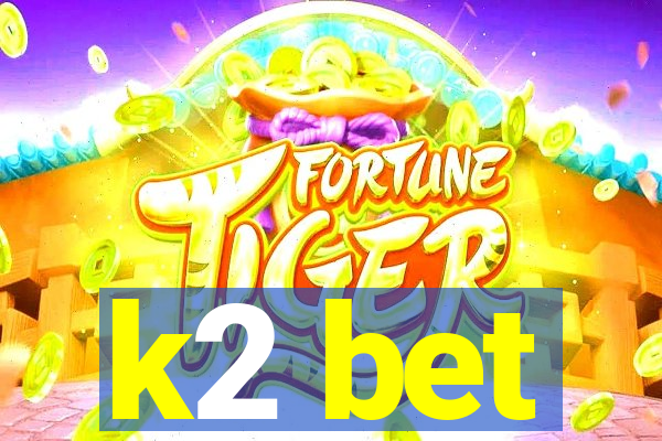 k2 bet